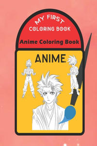MY First COLORING BOOK Anime Coloring Book FOR KIDS