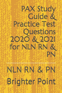 PAX Study Guide & Practice Test Questions 2020 & 2021 for NLN RN & PN