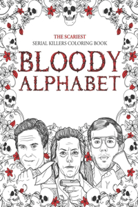 The Scariest Serial Killers Coloring Book BLOODY ALPHABET