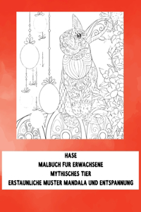 Malbuch für Erwachsene - Erstaunliche Muster Mandala und Entspannung - Mythisches Tier - Hase