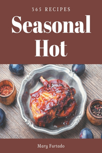 365 Seasonal Hot Recipes