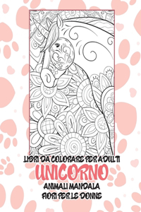 Libri da colorare per adulti - Fiori per le donne - Animali Mandala - Unicorno