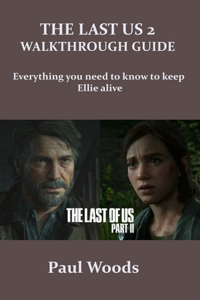 The Last of Us 2 Walkthrough Guide