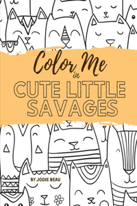 Color Me in Cute Little Savages