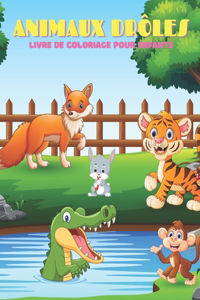 ANIMAUX DRÔLES - Livre De Coloriage Pour Enfants
