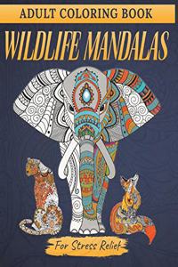 Adult Coloring Book - Wildlife Mandalas for Stress Relief