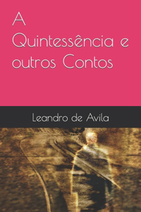 A Quintessência e outros Contos