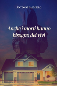Anche i morti hanno bisogno dei vivi