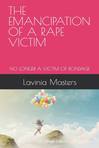 Emancipation of a Rape Victim