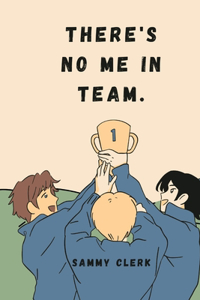 There's No Me In Team