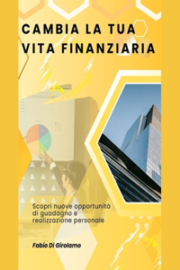 Cambia La Tua Vita Finanziaria