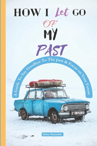 How I Let Go of My Past