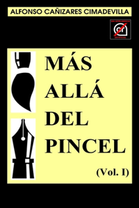(1a Ed.) MÁS ALLÁ DEL PINCEL (Vol. I)