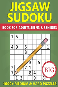 Big Book of Jigsaw Sudoku for Adults, Teens & Seniors - 1000+ Medium & Hard Puzzles