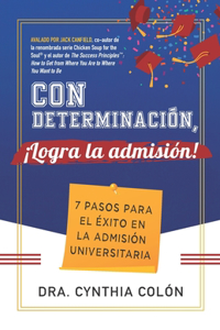 Con Determinación, ¡Logra la Admisión!