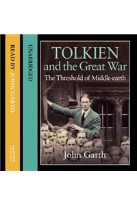 Tolkien and the Great War: The Threshold of Middle-Earth