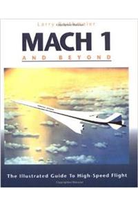 Mach 1 and Beyond: The Illustrated Guide to High-Speed Flight