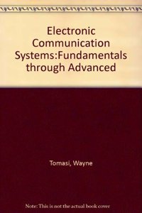 Electronic Communication Systems:Fundamentals through Advanced