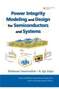 Power Integrity Modeling and Design for Semiconductors and Systems