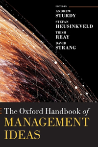 Oxford Handbook of Management Ideas