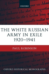 The White Russian Army in Exile 1920-1941