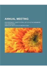 Annual Meeting; Proceedings, Constitution, List of Active Members, and Addresses