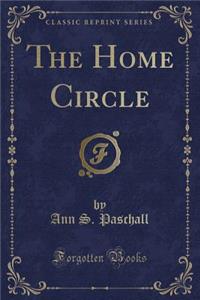 The Home Circle (Classic Reprint)