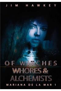 Of Witches, Whores & Alchemists
