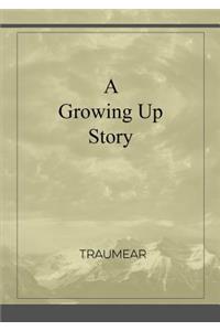 A Growing Up Story