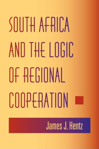 South Africa and the Logic of Regional Cooperation