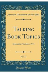Talking Book Topics, Vol. 37: September-October, 1971 (Classic Reprint)