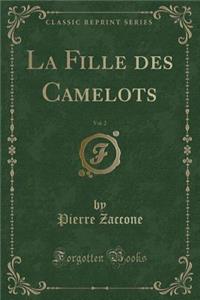 La Fille Des Camelots, Vol. 2 (Classic Reprint)
