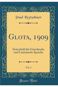 Glota, 1909, Vol. 1: Zeitschrift für Griechische und Lateinische Sprache (Classic Reprint)