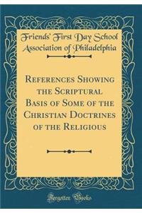 References Showing the Scriptural Basis of Some of the Christian Doctrines of the Religious (Classic Reprint)