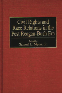 Civil Rights and Race Relations in the Post Reagan-Bush Era