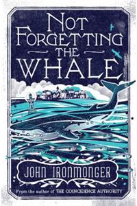 Not Forgetting The Whale