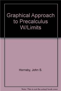 Graphical Approach to Precalculus W/Limits