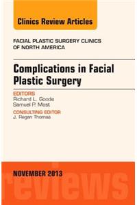 Complications in Facial Plastic Surgery, an Issue of Facial Plastic Surgery Clinics