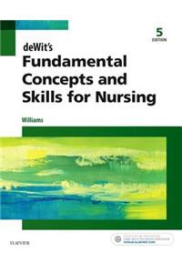 deWit's Fundamental Concepts and Skills for Nursing