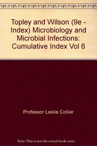 Topley and Wilson (9e - Index) Microbiology and Microbial Infections