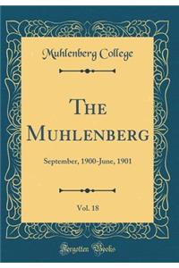 The Muhlenberg, Vol. 18: September, 1900-June, 1901 (Classic Reprint)