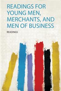 Readings for Young Men, Merchants, and Men of Business