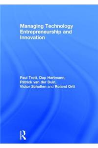 Managing Technology Entrepreneurship and Innovation