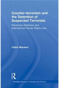 Counter-Terrorism and the Detention of Suspected Terrorists