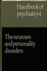 Handbook of Psychiatry: Volume 4, The Neuroses and Personality Disorders