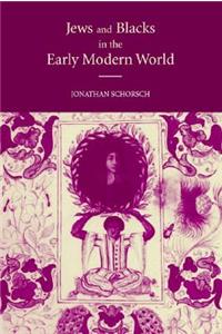 Jews and Blacks in the Early Modern World