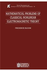 Mathematical Problems of Classical Nonlinear Electromagnetic Theory