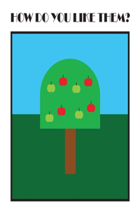 How Do You Like Them?