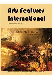 Arts Features International, October-December 2019, Firestorms & Protest