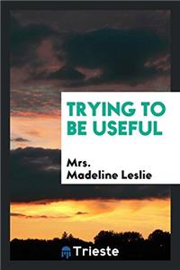 Trying to be useful